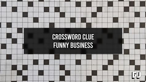 funny business crossword clue.